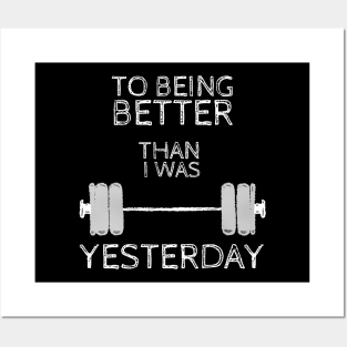 Weightlifting Fitness Gym design, To being better than i was yesterday Posters and Art